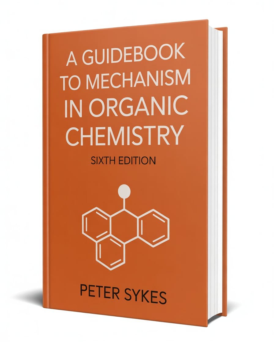 A Guidebook of Organic Reaction Mechanism by Peter Sykes