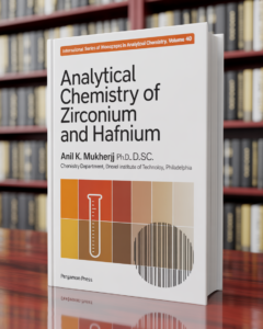 Analytical chemistry of zirconium and hafnium by Anil K. Mukherji