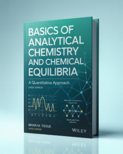 Basics of Analytical Chemistry and Chemical Equilibria By Brian Tissue