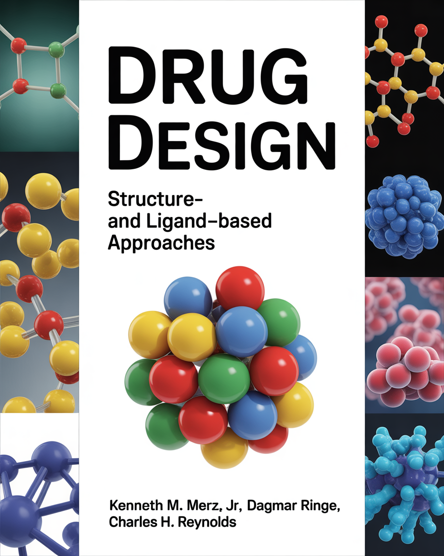 Drug Design: Structure- and Ligand-Based Approaches by Kenneth M. Merz Jr., Dagmar Ringe, and Charles H. Reynolds