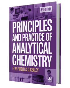 Principles and Practice of Analytical Chemistry by F.W. Fifield & D. Kealey